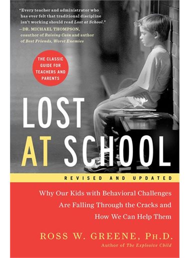 Lost at School – Why Our Kids with Behavioral Challenges are Falling Through The Cracks and How We Can Help Them
