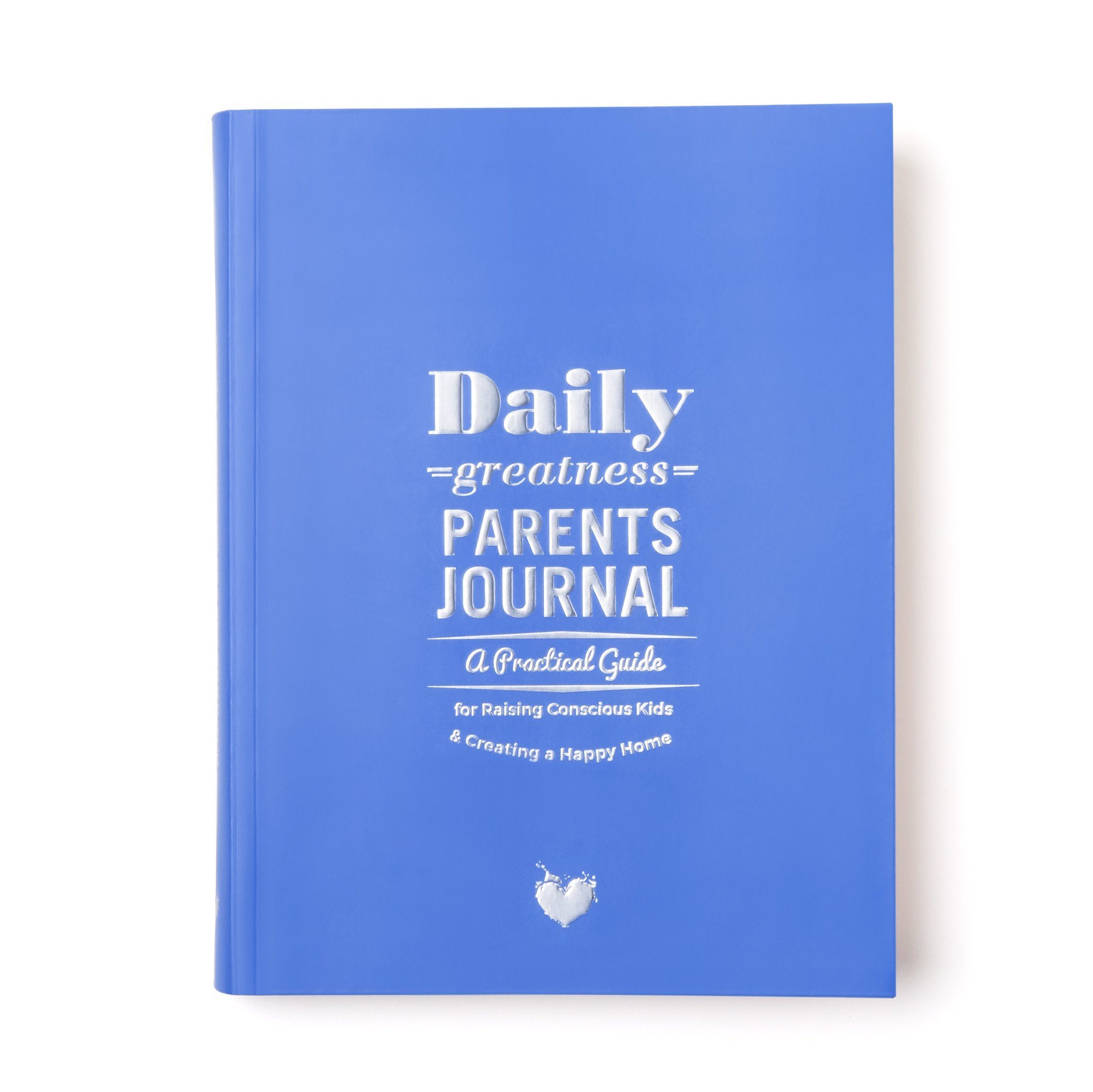 Daily Greatness Parent Journal – A Practical Guide to Raising Conscious Kids