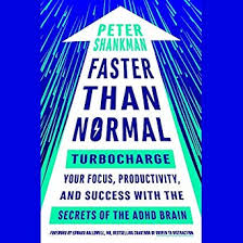 faster-than-normal-turbocharge-your-focus-productivity-and-success-with-the-secrets-of-the-adhd-brain-peter-shankman