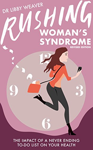 Rushing Woman’s Syndrome