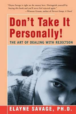 Don’t Take It Personally : The Art of Dealing with Rejection
