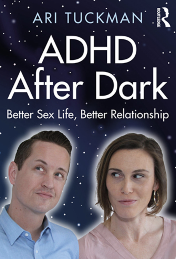 ADHD After Dark, Better Sex life, Better Relationship by Ari Tuckman