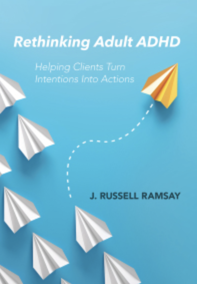 Cover of the book Rethinking Adult ADHD Helping Clients Turn Intentions Into Actions by J. Russell Ramsay