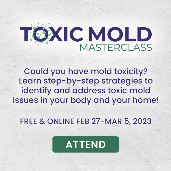 Toxic Mold Masterclass Free & Online February 27 to March 5, 2023